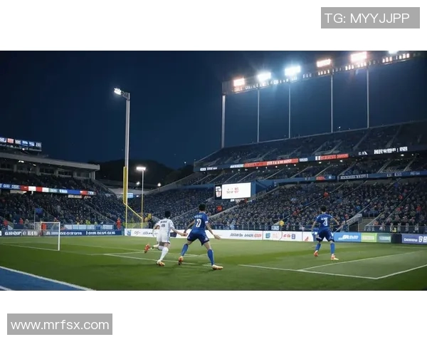 尉山现代与仁川联的激烈对决展现足球魅力与战术智慧